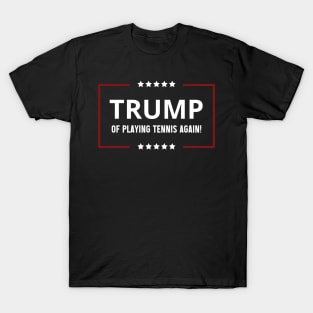 Funny trump of playing Tennis again patriotic sport trump,trump 2024 keep america great T-Shirt